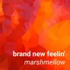 Marshmellow - Brand New Feelin' - Single